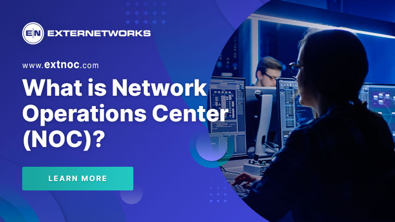 What is a Network Operations Center (NOC)?