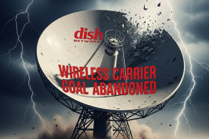 Dish is abandoning its goal of becoming the fourth-largest wireless carrier.